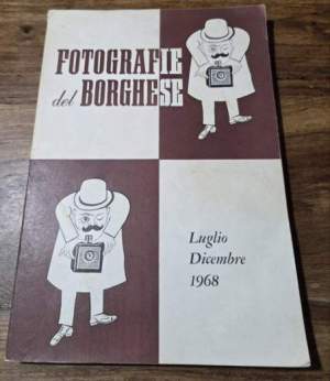 Fotografie del Borghese   Luglio - Dicembre 1968