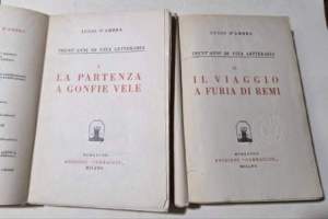 Trent'anni di vita letteraria 2 Voll. : I' - La partenza a gonfie vele - II'- Il viaggio a furia di remi