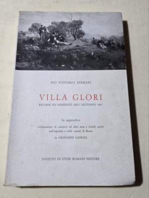 Villa Glori - Ricordi ed anneddoti dell'autunno 1867