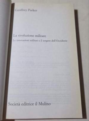 La rivoluzione militare. Le innovazioni militari e il sorgere dell'Occidente