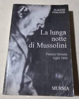 La lunga notte di Mussolini. Palazzo Venezia 1943