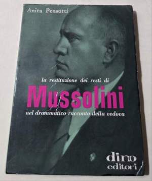 La restituzione dei resti di Mussolini nel drammatico racconto della vedova