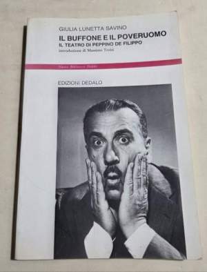Il buffone e il poveruomo. Il teatro di Peppino De Filippo
