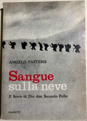 Sangue sulla neve - Il Servo di Dio don Secondo Pollo