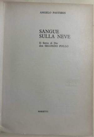 Sangue sulla neve - Il Servo di Dio don Secondo Pollo