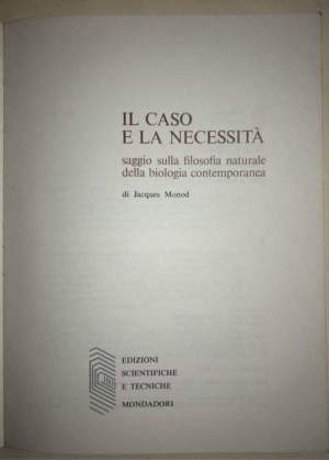 Il caso e la necessita'- Saggio sulla filosofia naturale della biologia contemporanea