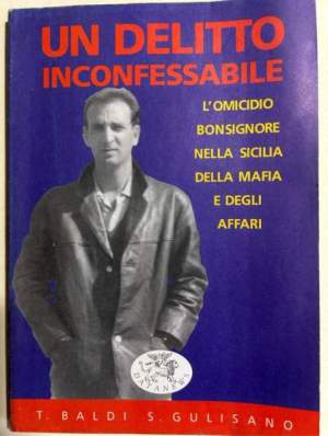 Un delitto inconfessabile. L'omicidio Bonsignore nella Sicilia della mafia e degli affari
