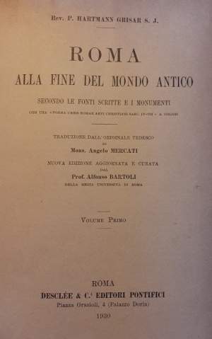 Roma alla fine del mondo antico secondo le fonti scritte e i monumenti. Con  una Forma urbis Romae aevi christiani saec. IV-VII a