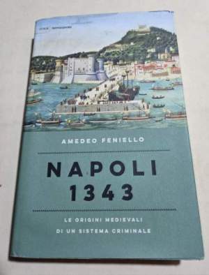 Napoli 1343 : le origini medievali di un sistema criminale