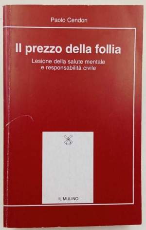 Il prezzo della follia-Lesione della salute mentale e responsabilita' civile