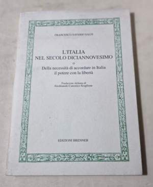 L'Italia nel secolo diciannovesimo della necessita' di accordare in Italia il potere con la liberta'