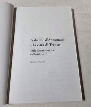 Gabriele D'Annunzio e la città di Trento. «Alla Trento azzurra e silenziosa..»