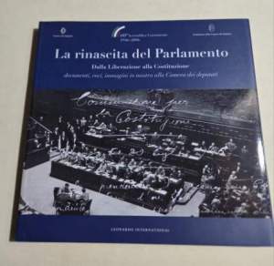La rinascita del Parlamento - Dalla Liberazione  alla Costituzione