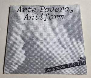 Arte Povera, artinform - Scultptures 1966/1969