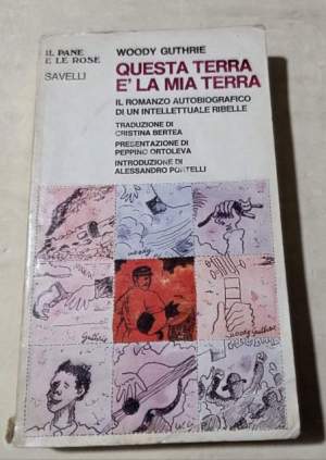 Questa terra è la mia terra - Il romanzo autobiografico di un intellettuale ribelle