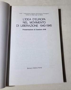 L'idea d'Europa nel Movimento di Liberazione  1940 - 1945