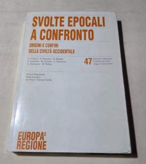 Svolte epocali a confronto - Origini e confini della civilta' occidentale