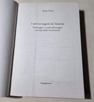 I servizi segreti di Venezia : spionaggio e controspionaggio ai tempi della Serenissima