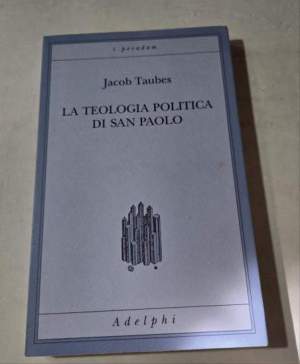 La teologia politica di san Paolo. Lezioni tenute dal 23 al 27 febbraio 1987 alla Forschungsstätte della Evangelische