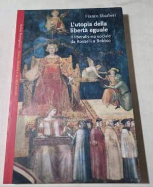 L'utopia della libertà eguale