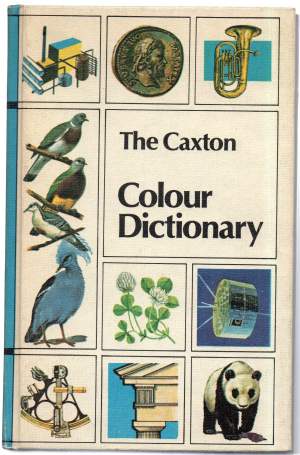 THE CAXTON COLOUR DICTIONARY
