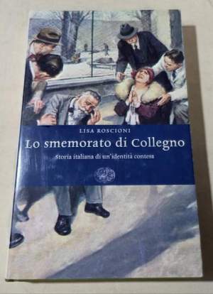 Lo smemorato di Collegno : storia italiana di un'identita'  contesa