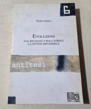 Evoluzioni. Dal big bang a Wall Street: la sintesi impossibile