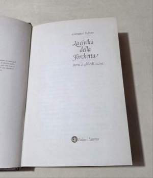 La civilta'  della forchetta - Storie di cibi e di cucina