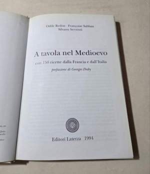 A tavola nel Medioevo. Con 150 ricette dalla Francia e dall'Italia