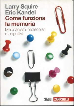 COME FUNZIONA LA MEMORIA - Meccanismi molecolari e cognitivi