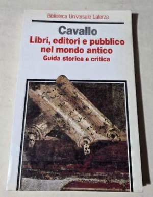 Libri, editori e pubblico nel mondo antico. Guida storica e critica