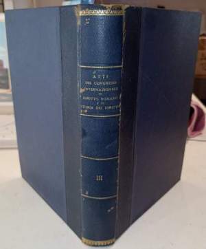Atti del congresso internazionale di diritto romano e di storia del diritto Vol. III