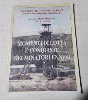 Momenti di lotta e conquiste dei minatori ennesi