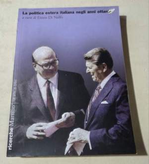 La politica estera italiana negli anni ottanta. Atti del convegno (Roma  2002)