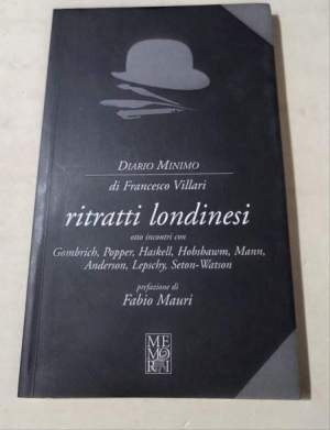 Ritratti londinesi. Otto incontri con Gombrich, Popper, Haskell, Hobsbaum, Mann, Anderson, Lepschy, Seton-Watson