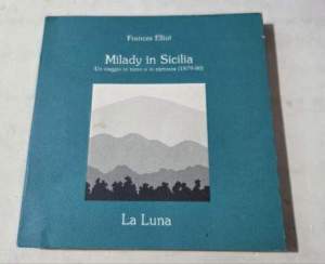 Milady in Sicilia - Un viaggio in treno e in carrozza ( 1879-80)