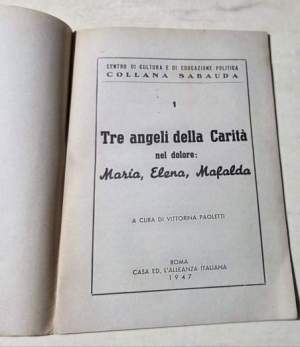Tre angeli della carita' nel dolore: Maria, Elena, Mafalda