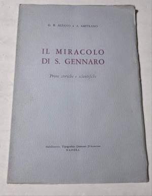 Il miracolo di S. Gennaro - Prove storiche e scientifiche