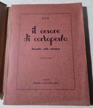 Il  Cesare di cartapesta  - Mussolini nella caricatura