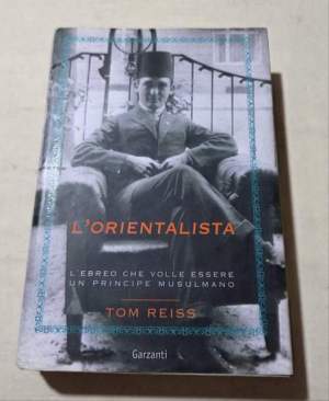 L'orientalista. L'ebreo che volle essere un principe musulmano