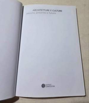 Architetture e culture. Passato, presente, futuro. Ediz. italiana e inglese
