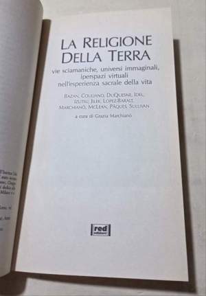 La religione della terra. Vie sciamaniche, universi inimmaginali, iperspazi virtuali nell'esperienza sacrale della vita
