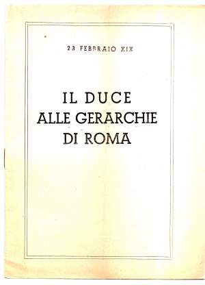  IL DUCE ALLE GERARCHIE DI ROMA 23 FEBBRAIO XIX