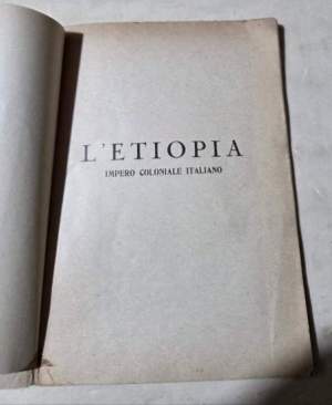 L'Etiopia - Impero Coloniale Italiano - Nozioni geografiche e storiche pei giovinetti