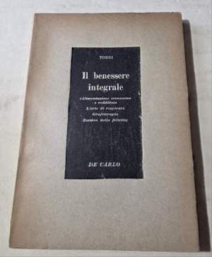 Il benessere integrale- Alimentazione economica e redditizia-L'arte di respirare- Grafoterapia- Tecnica della felicita'