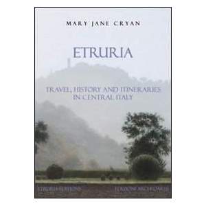 Etruria. Travel, history and itineraries in Central Italy