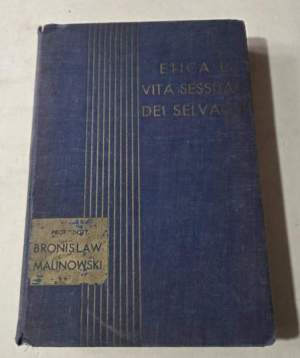 Etica e vita sessuale dei selvaggi - Amore/ matrimonio e vita famigliare presso gli indigeni delle isole Trobriand/Nuova Guinea