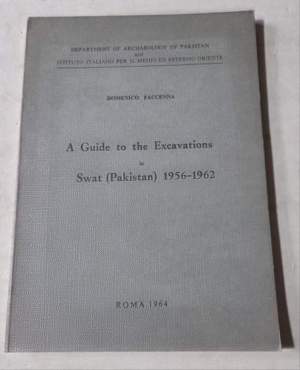 A guide to escavations in Swat ( Pakistan )  1956-1962