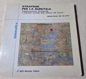 Strategie per la burotica - Trasformazioni strutturali e impatto sociale dell'ufficio del futuro