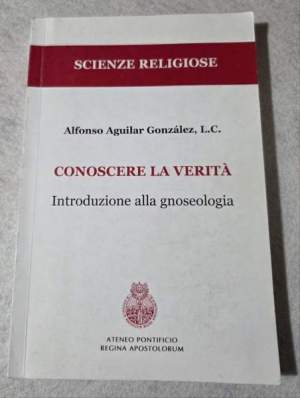 Conoscere la verita' - Introduzione alla gnoseologia